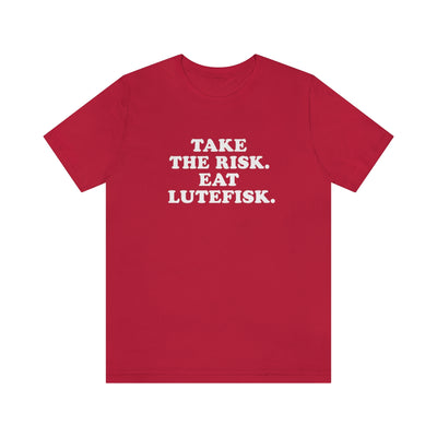 Take The Risk Eat Lutefisk T-Shirt