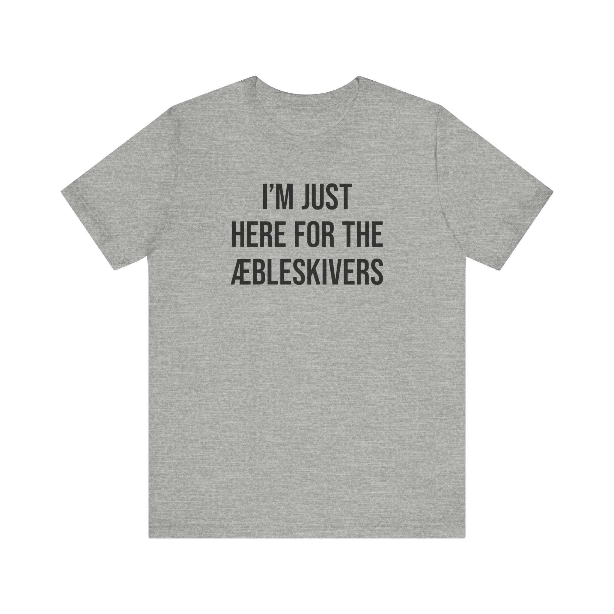 I'm Just Here For The Æbleskivers Unisex T-Shirt