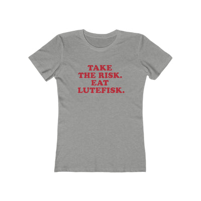 Take The Risk Eat Lutefisk Women's Fit T-Shirt