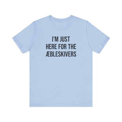 I'm Just Here For The Æbleskivers Unisex T-Shirt