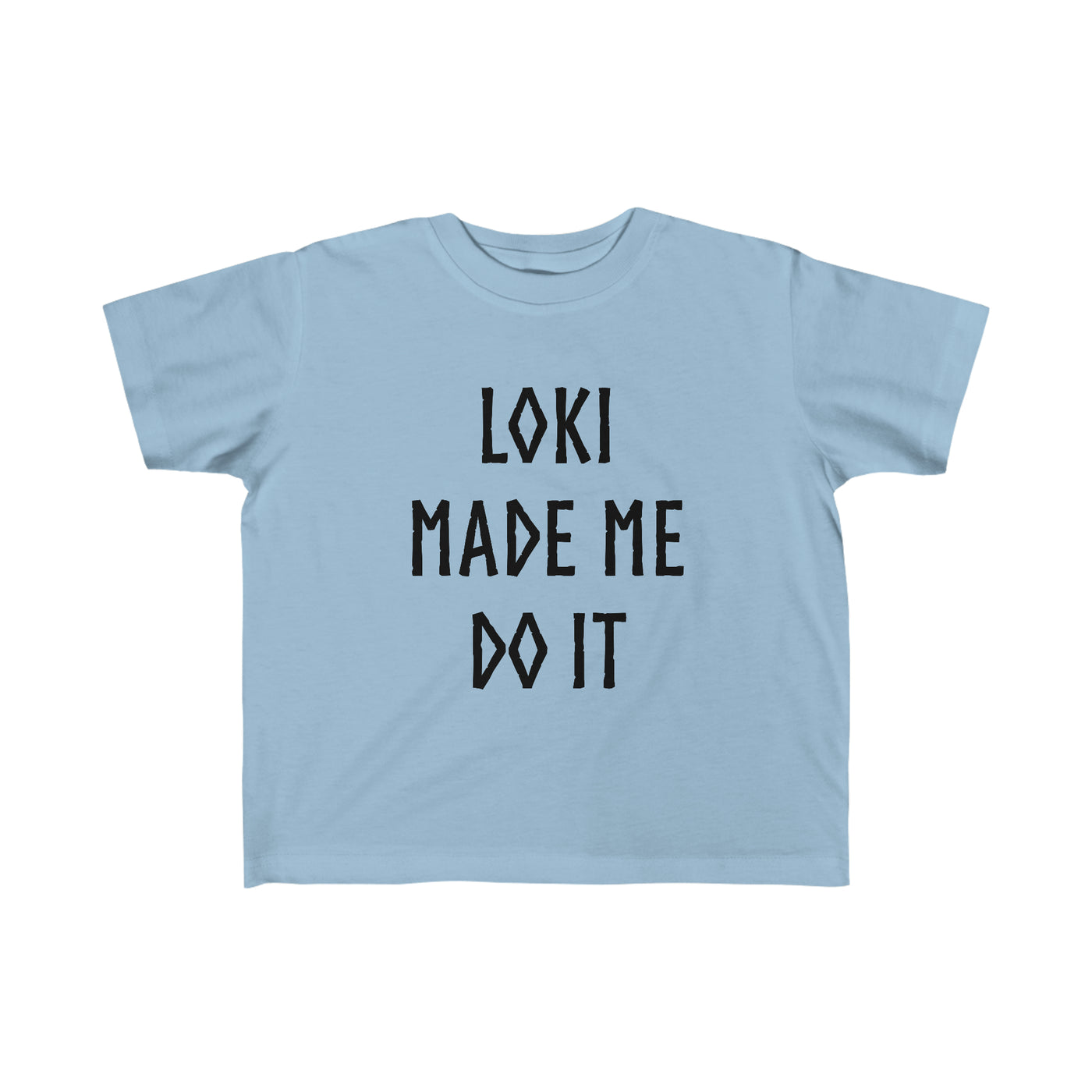 Loki Made Me Do It Toddler Tee