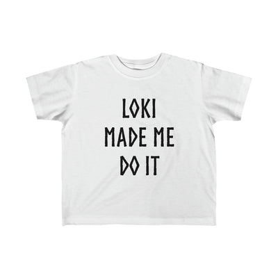 Loki Made Me Do It Toddler Tee
