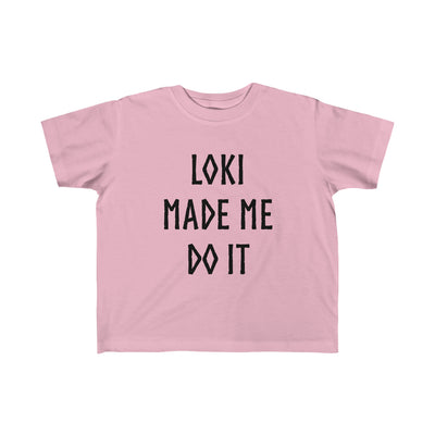 Loki Made Me Do It Toddler Tee