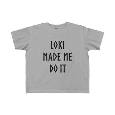 Loki Made Me Do It Toddler Tee