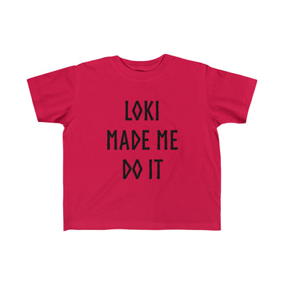 Loki Made Me Do It Toddler Tee