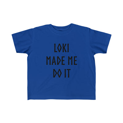 Loki Made Me Do It Toddler Tee
