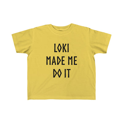 Loki Made Me Do It Toddler Tee