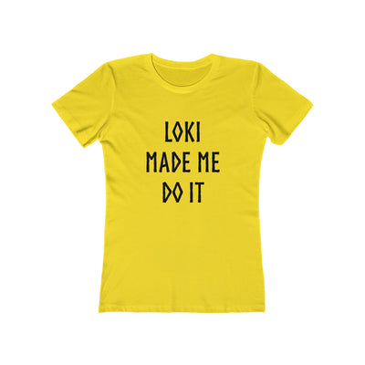Loki Made Me Do It Women's Fit T-Shirt - Scandinavian Design Studio