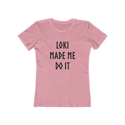 Loki Made Me Do It Women's Fit T-Shirt - Scandinavian Design Studio