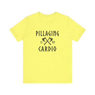Pillaging Is My Cardio Unisex T-Shirt