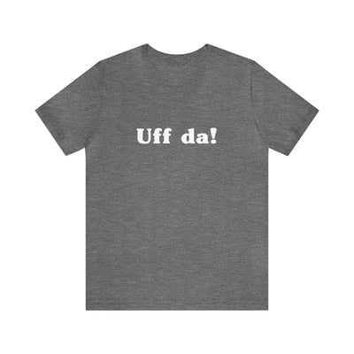 Uff Da Unisex T-Shirt - Scandinavian Design Studio