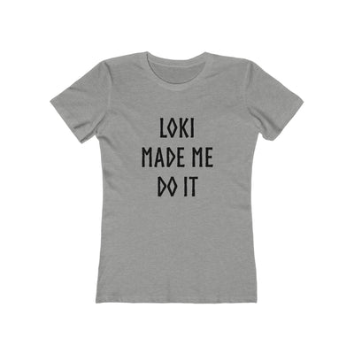 Loki Made Me Do It Women's Fit T-Shirt - Scandinavian Design Studio