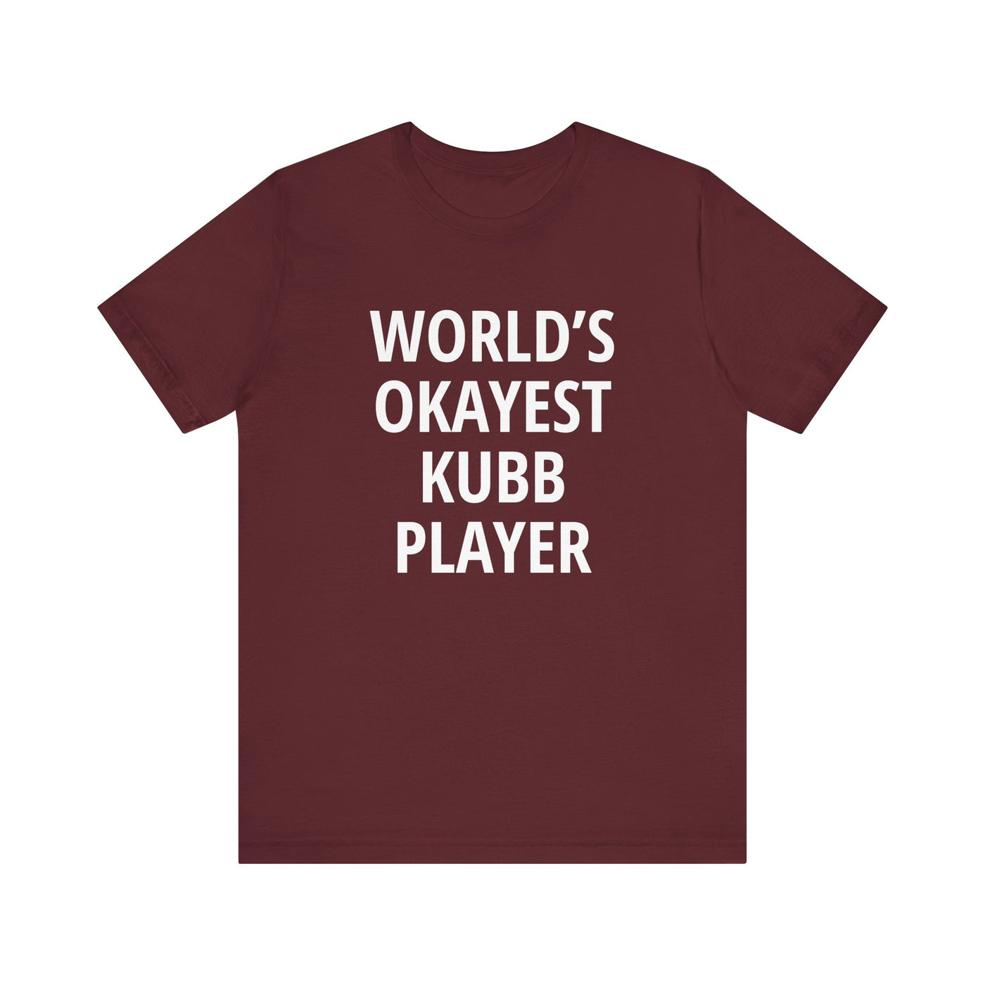 World's Okayest Kubb Player Unisex T-Shirt