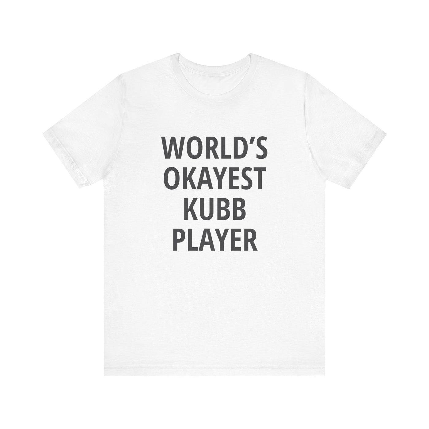 World's Okayest Kubb Player Unisex T-Shirt