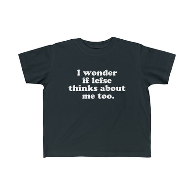 I Wonder If Lefse Thinks About Me Too Toddler Tee