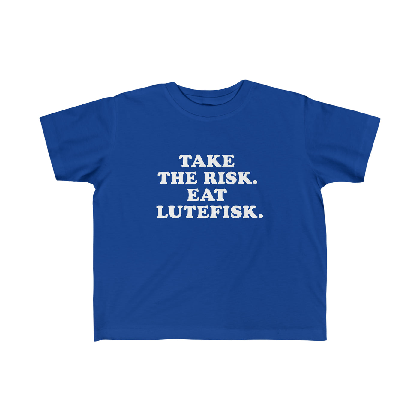 Take The Risk Eat Lutefisk Toddler Tee