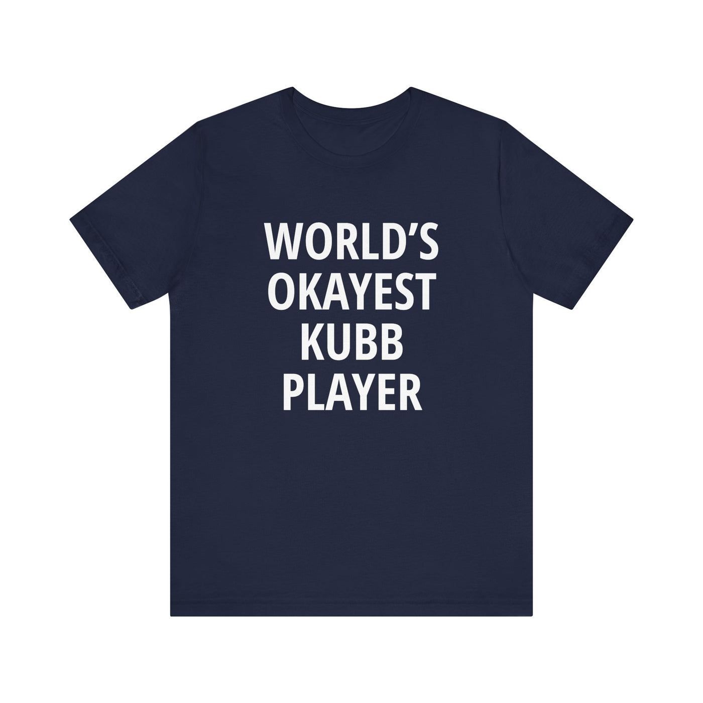 World's Okayest Kubb Player Unisex T-Shirt
