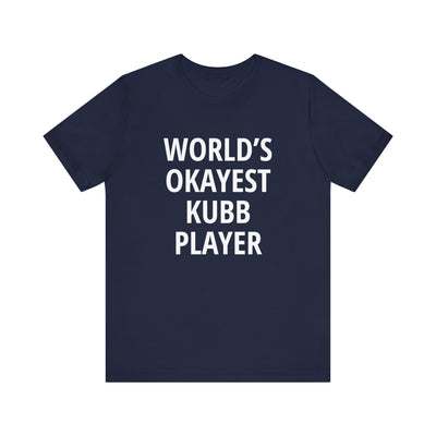 World's Okayest Kubb Player Unisex T-Shirt