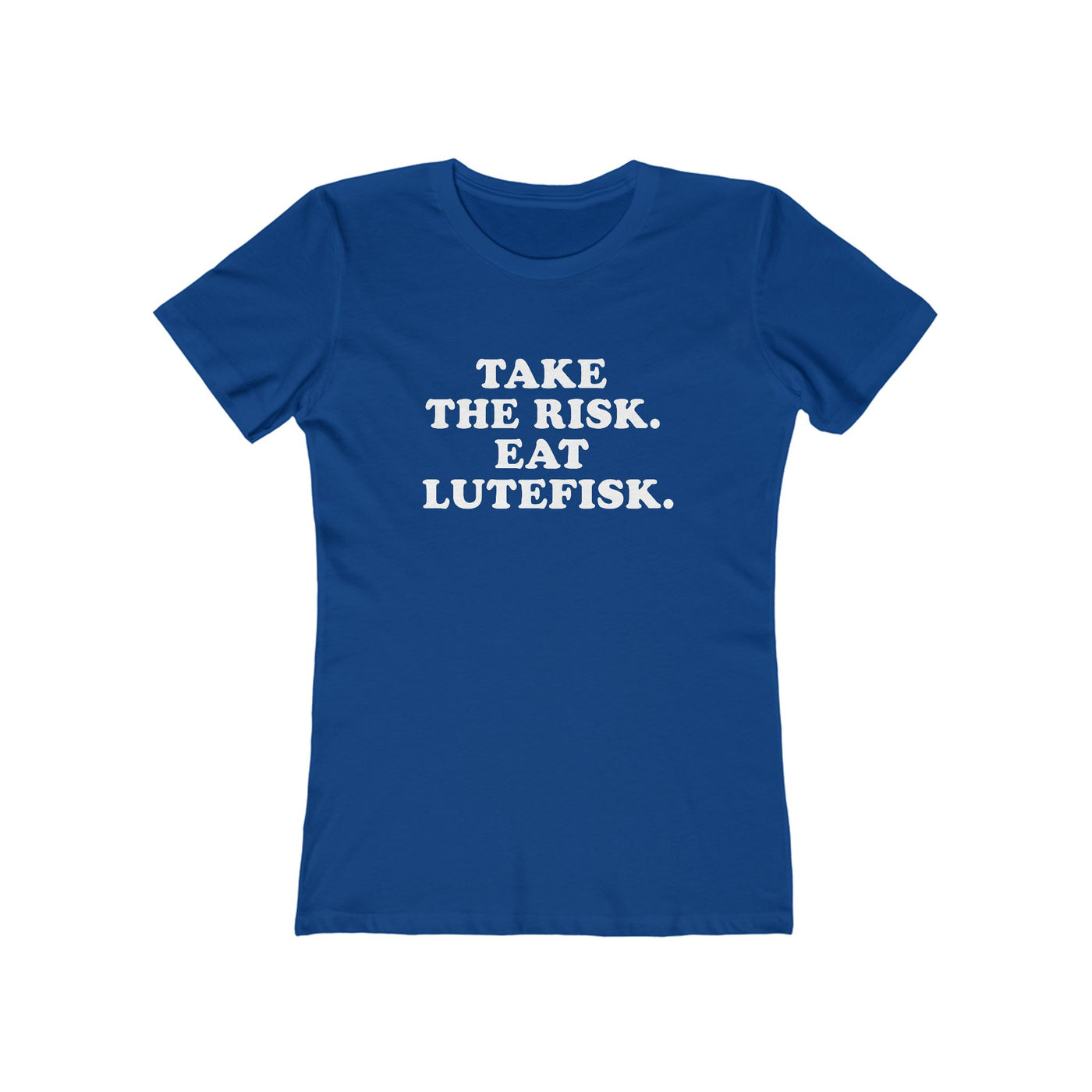 Take The Risk Eat Lutefisk Women's Fit T-Shirt