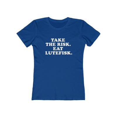 Take The Risk Eat Lutefisk Women's Fit T-Shirt