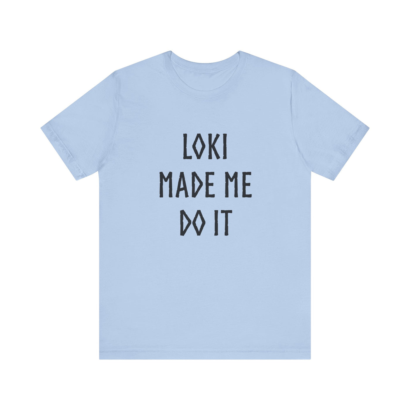 Loki Made Me Do It Unisex T-Shirt - Scandinavian Design Studio