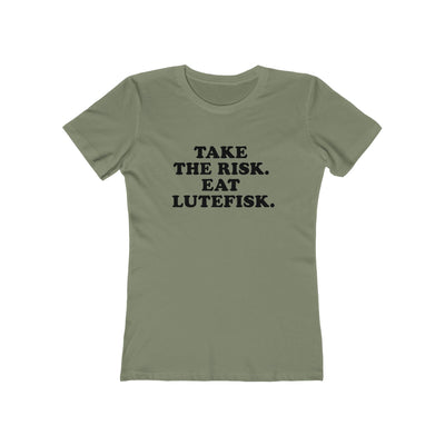 Take The Risk Eat Lutefisk Women's Fit T-Shirt