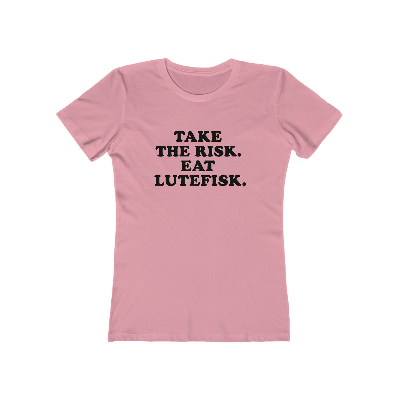 Take The Risk Eat Lutefisk Women's Fit T-Shirt