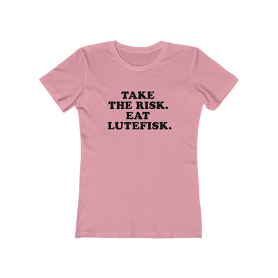 Take The Risk Eat Lutefisk Women's Fit T-Shirt