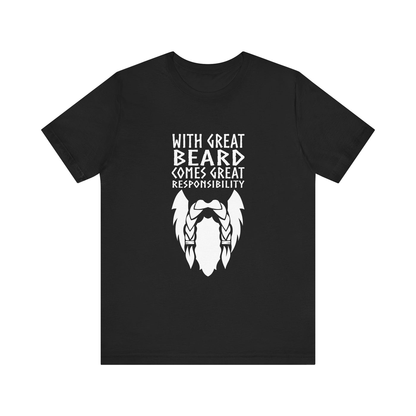 With Great Beard Comes Great Responsibility Unisex T-Shirt - Scandinavian Design Studio