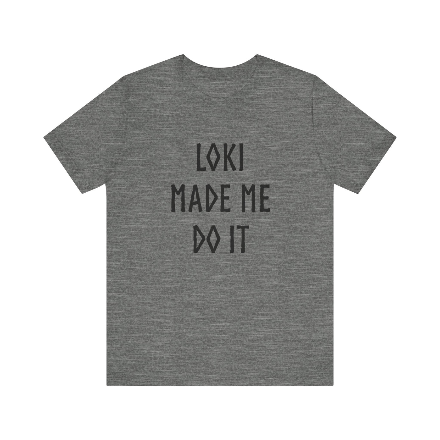 Loki Made Me Do It Unisex T-Shirt - Scandinavian Design Studio
