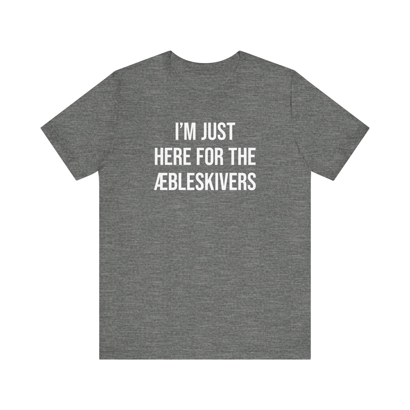 I'm Just Here For The Æbleskivers Unisex T-Shirt