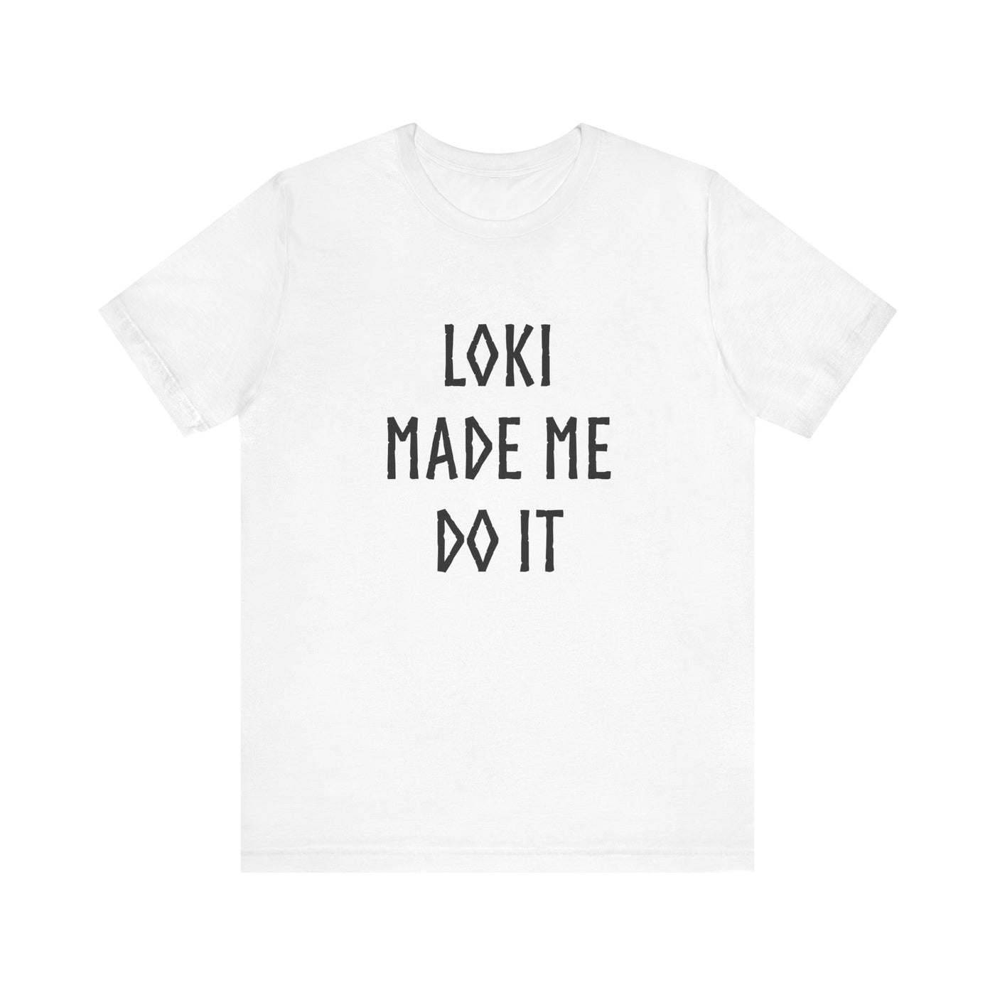 Loki Made Me Do It Unisex T-Shirt - Scandinavian Design Studio