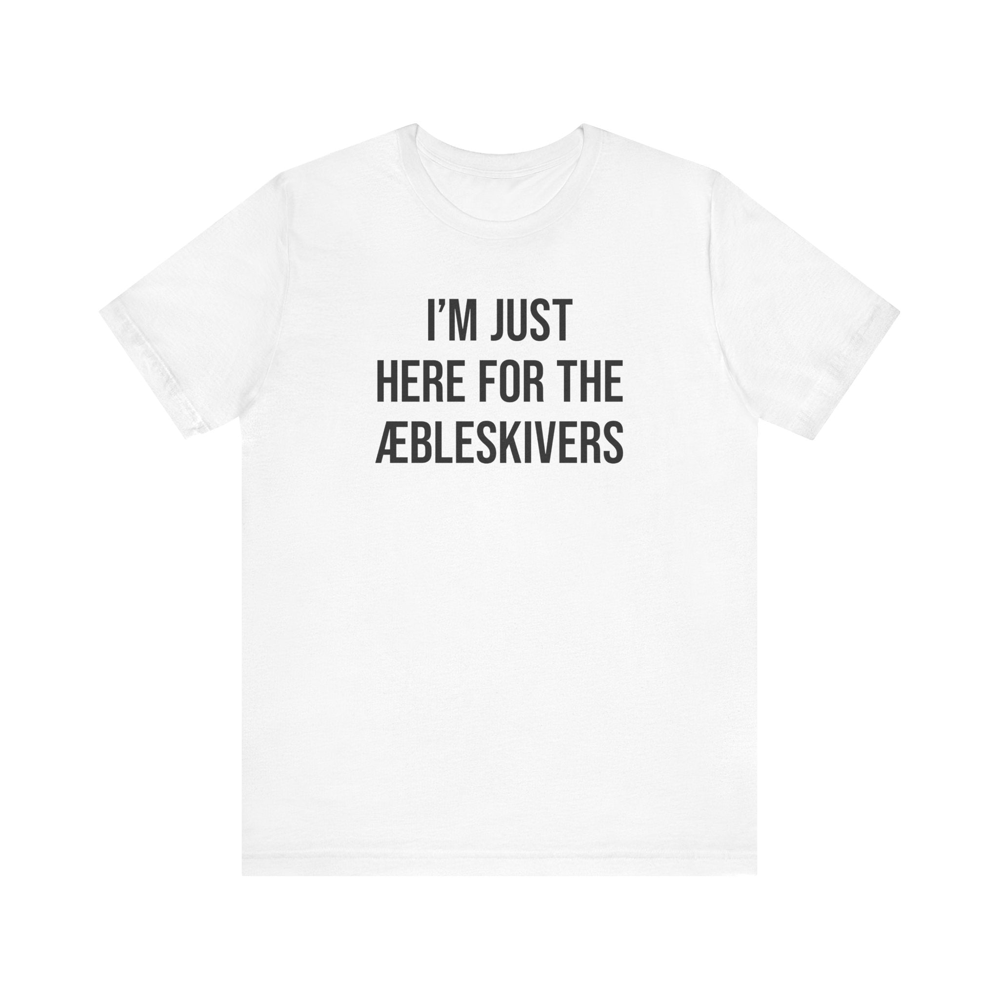I'm Just Here For The Aebleskivers Unisex T-Shirt