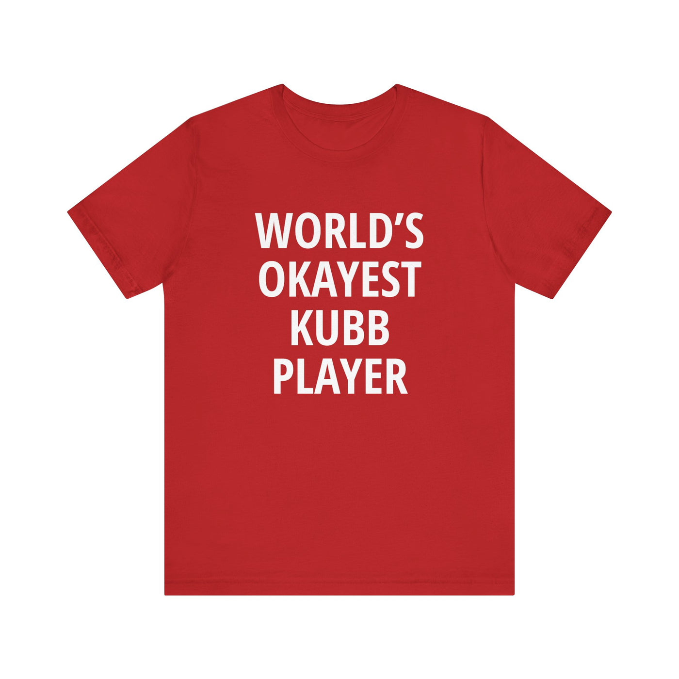 World's Okayest Kubb Player Unisex T-Shirt