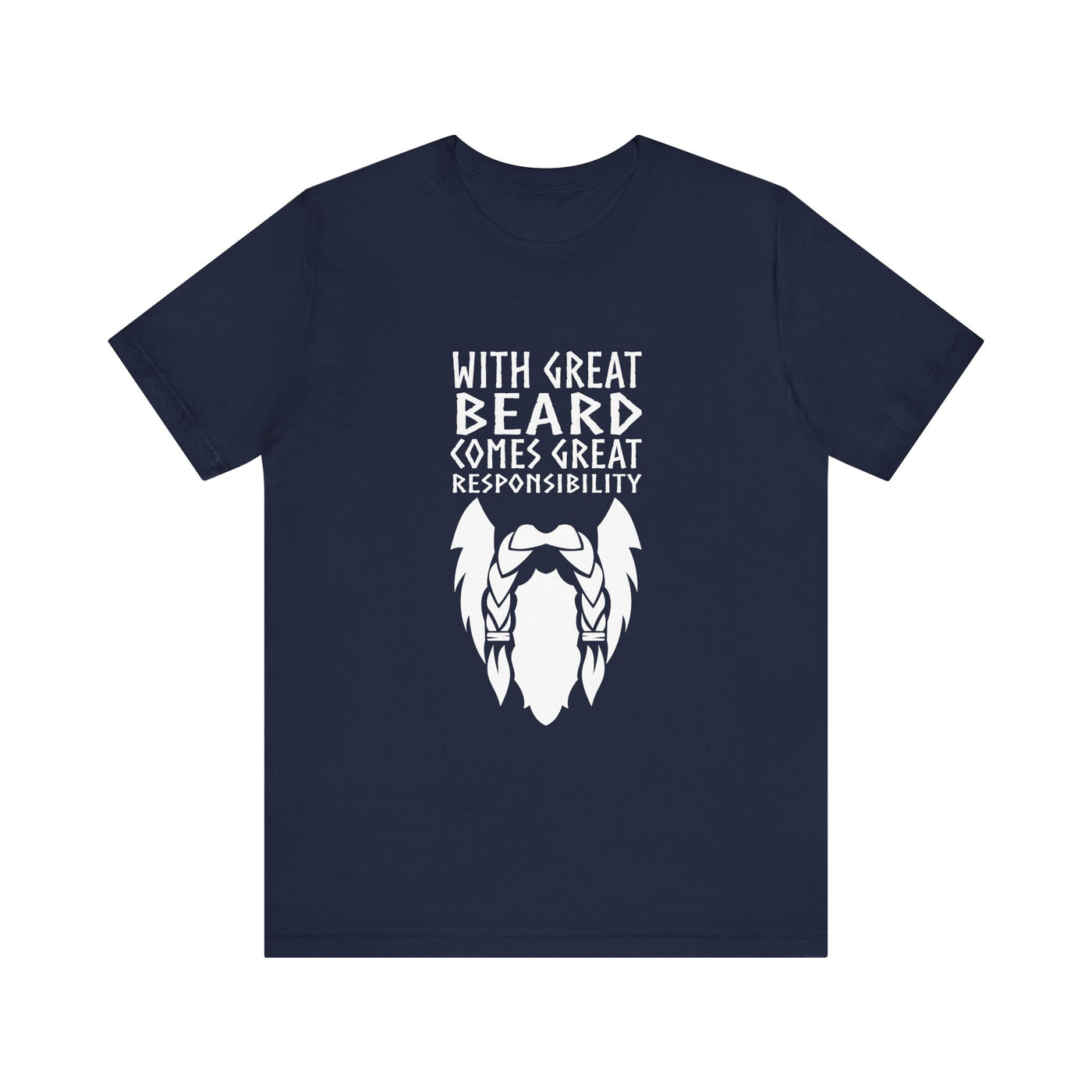 With Great Beard Comes Great Responsibility Unisex T-Shirt - Scandinavian Design Studio
