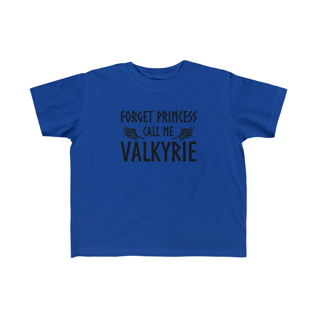 Forget Princess Call Me Valkyrie Toddler Tee Scandinavian Design Studio
