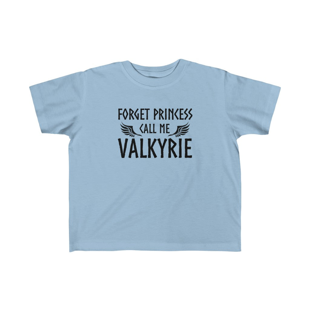 Forget Princess Call Me Valkyrie Toddler Tee Scandinavian Design Studio