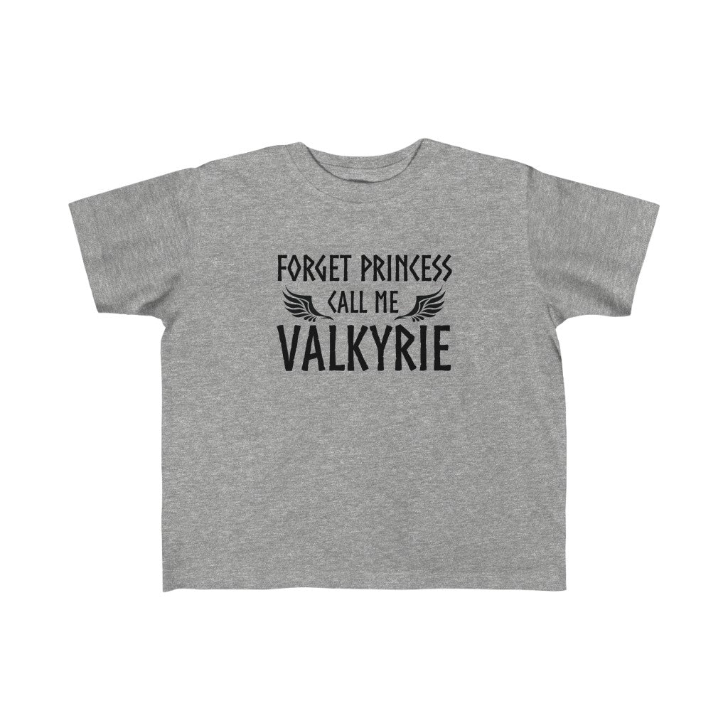 Forget Princess Call Me Valkyrie Toddler Tee Scandinavian Design Studio