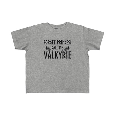 Forget Princess Call Me Valkyrie Toddler Tee Scandinavian Design Studio